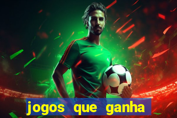 jogos que ganha dinheiro de verdade sem deposito